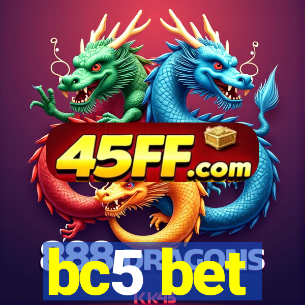 bc5 bet